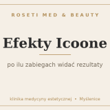 Efekty Icoone po ilu zabiegach - Roseti Med & Beauty Myślenice