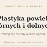 Plastyka powiek górnych i dolnych - Roseti Med & Beauty Myślenice